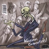 Welcome, Generations! by Plan B