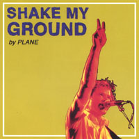 Plane : Shake My Ground