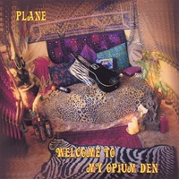Plane : Welcome To My Opium Den