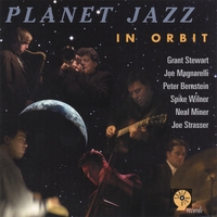 PLANET JAZZ: SPIKE WILNER, PETER BERNSTEIN, GRANT STEWART, JOE M: Planet Jazz: In Orbit