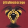 PLAYHOUSERAGE: Playhouserage