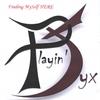 PLAYIN' SYX: Finding MySelf HERE