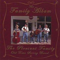 The Pleasant Family Old Time String Band : The Family Album