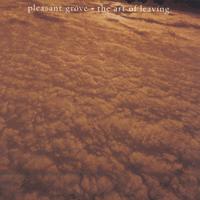 Pleasant Grove : the art of leaving