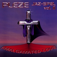 Pleze Raybon : Pleze Jaz-spel, Vol. II: Amalgamated Love