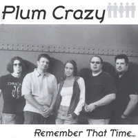 Plum Crazy : Remember That Time...