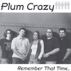 PLUM CRAZY: Remember That Time...