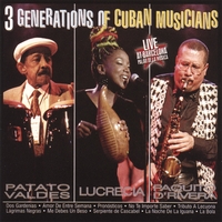 PATATO, LUCRECIA Y PAQUITO: 3 Generations of Cuban Musicians