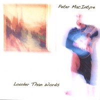 PETER MACINTYRE: Louder Than Words