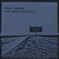 Paul Minor : The Marfa Project