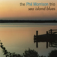THE PHIL MORRISON TRIO: Sea Island Blues