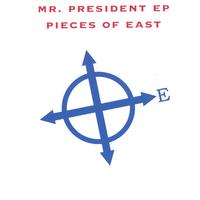 PIECES OF EAST: Mr. President