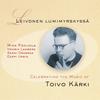 MIKA POHJOLA, HENRIK LAMBERG, SANNI ORASMAA, EEPPI URSIN: Leivonen lumimyrskyssä - A Lark in a Snowstorm - Celebrating the Music of Toivo Kärki