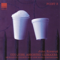 JOHN KORSRUD: Odd Jobs, Assorted Climaxes
