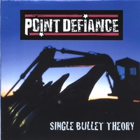 POINT DEFIANCE: Single Bullet Theory