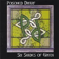 POISONED DWARF: Six Shades of Green