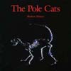 THE POLE CATS: Modern History