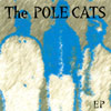 THE POLE CATS: The Pole Cats - EP