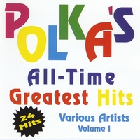 VARIOUS ARTISTS: Polka's All Time Greatest Hits Volume 1