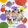 POLKA DOTS POLKA BAND: International Polkas and Waltzes 1928 - 1948