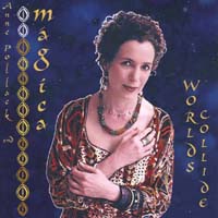 ANNE POLLACK AND MAGICA: Worlds Collide
