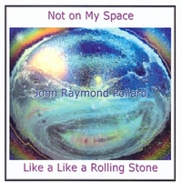 John Raymond Pollard : Not on My Space