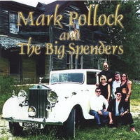 Mark Pollock : Mark Pollock & The Big Spenders
