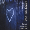 The Pollocks: Last Tender Leaves