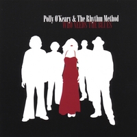 Polly O'Keary and The Rhythm Method : Who Needs The Blues