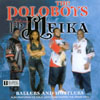 POLOBOYS FEATURING LIL' MEIKA: Ballers and Hustlers