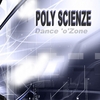 POLY SCIENCE: Dance 'o'Zone