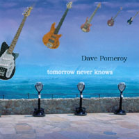 Dave Pomeroy : Tomorrow Never Knows