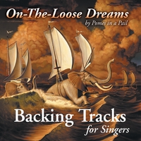 Pomes in a Pail : On-The-Loose Dreams - Backing Tracks for Singers
