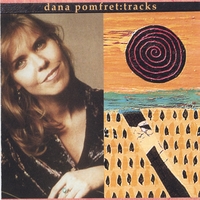 Dana Pomfret : Tracks