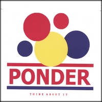ponder : think about it
