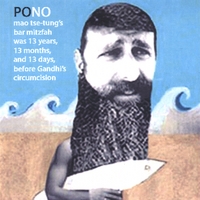 Pono : Mao Tse-tung's Bar Mitzfah was 13 years, 13 months, and 13 days before Gandhi's Circumcision