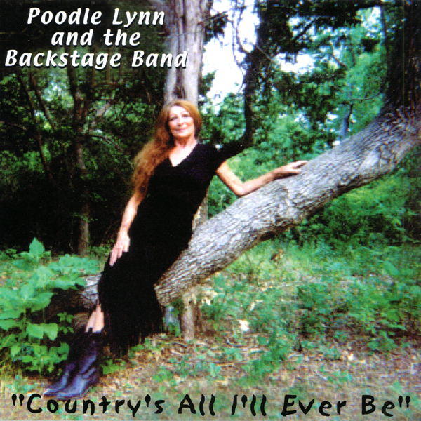Poodle Lynn and the Backstage Band : Country's All I'll Ever Be