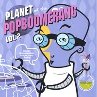 VARIOUS ARTISTS: Planet Of The Popboomerang 2