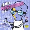 VARIOUS ARTISTS: Planet Of The Popboomerang 2