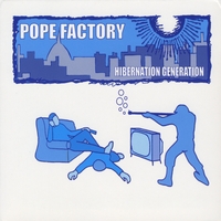 POPE FACTORY: Hibernation Generation