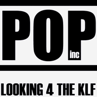 POP INC : LOOKING 4 THE KLF