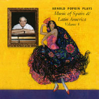 Arnold Popkin : Arnold Popkin plays Music of Spain & Latin America