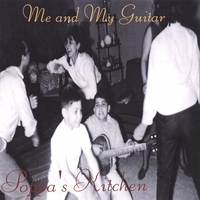 Poppa's Kitchen : Me and My Guitar
