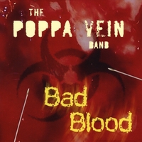 The Poppa Vein Band : Bad Blood
