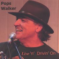 POPS WALKER: Live 'n Drivin' On