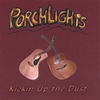 PORCHLIGHTS: Kickin Up The Dust