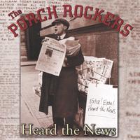 The Porch Rockers : Heard The News
