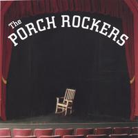 The Porch Rockers : The Porch Rockers