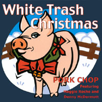 Pork Chop : White Trash Christmas