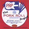 THE PORKROLL PROJECT: The Porkroll Project